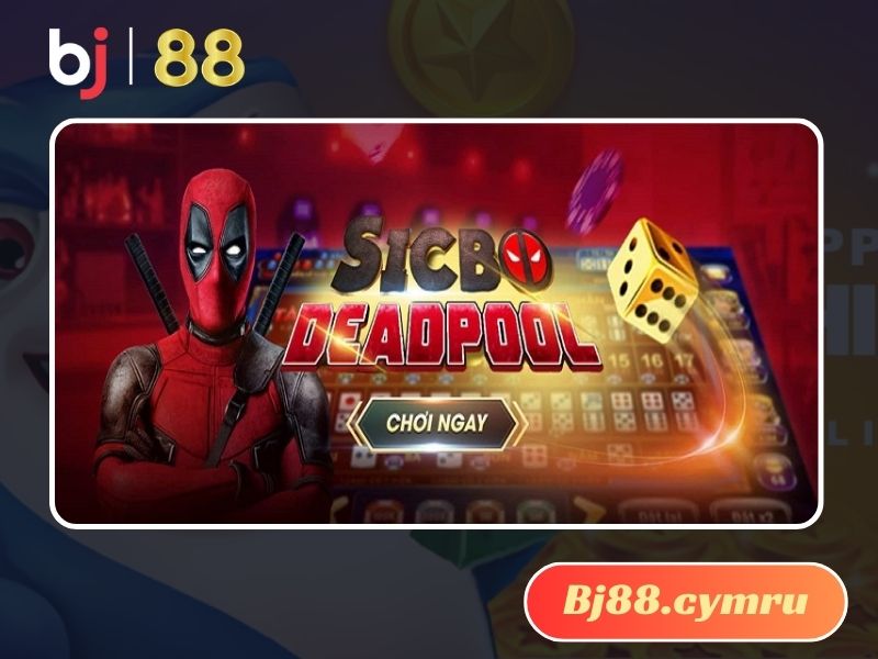 Khái quát chi tiết về game Sicbo Deadpool