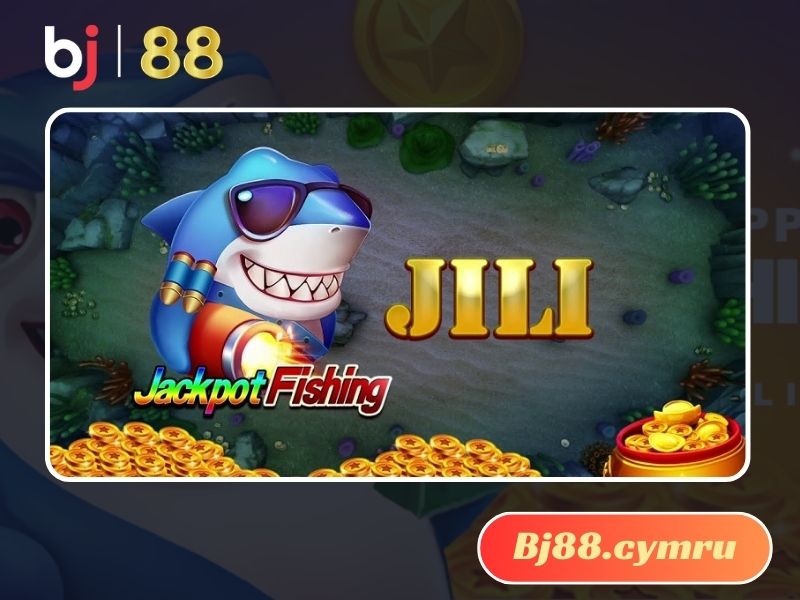 Tổng quát chi tiết về game bắn cá Jackpot